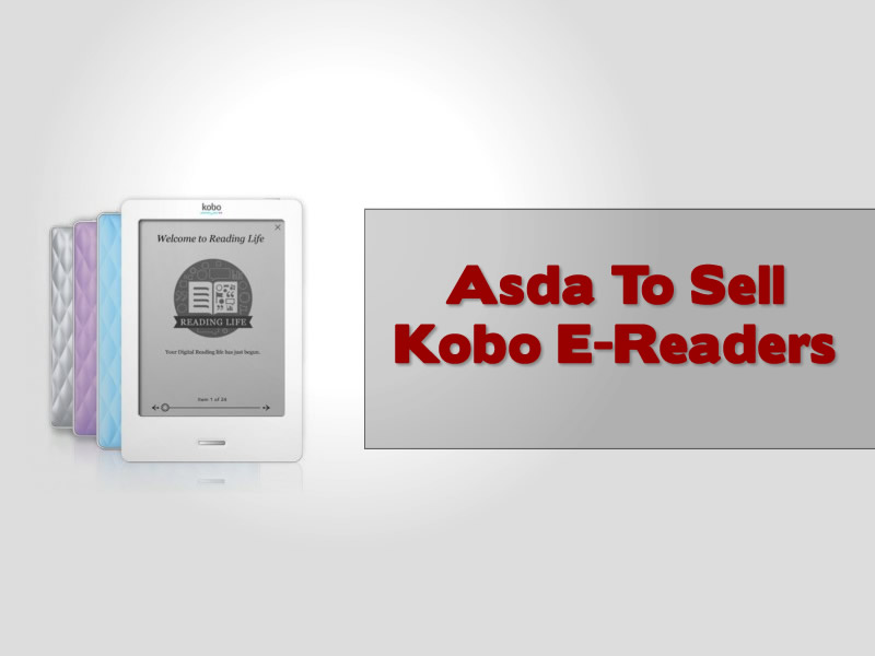Asda To Sell Kobo E-Readers