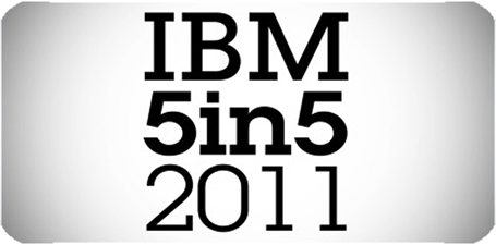 IBM "5 in 5" 2011
