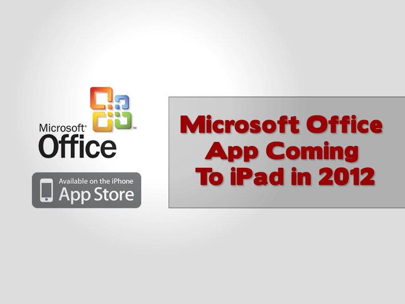 Microsoft Office App Coming To iPad in 2012