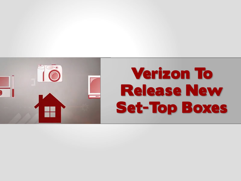 Verizon To Release New Set-Top Boxes