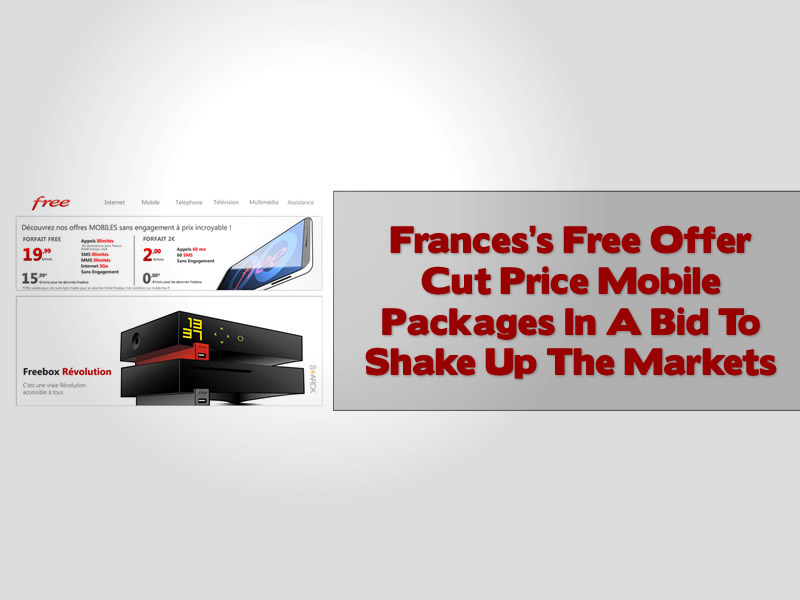 Frances’s Free Offer Cut Price Mobile Packages In A Bid To Shake Up The Markets